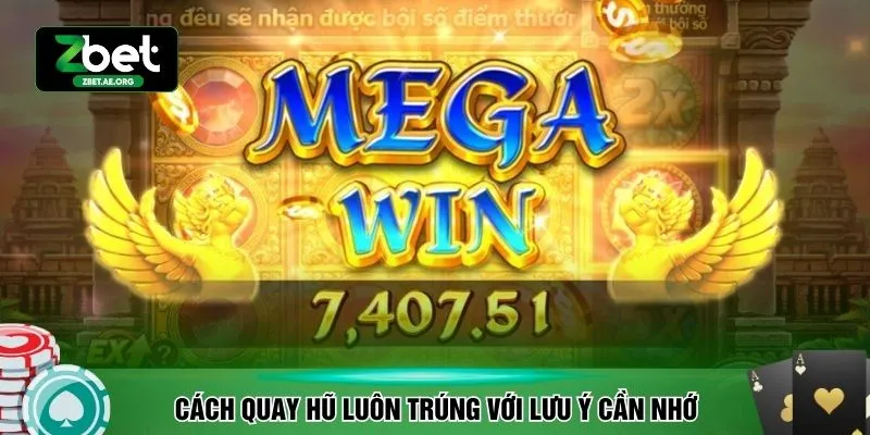 Cách quay hũ luôn trúng với lưu ý cần nhớ