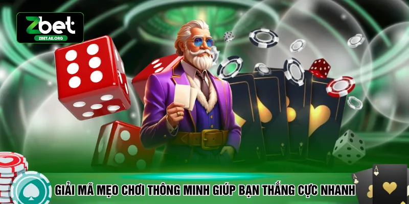 Giải mã mẹo chơi thông minh giúp bạn thắng cực nhanh