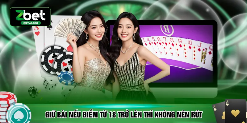 Giữ bài nếu điểm từ 18 trở lên thì không nên rút