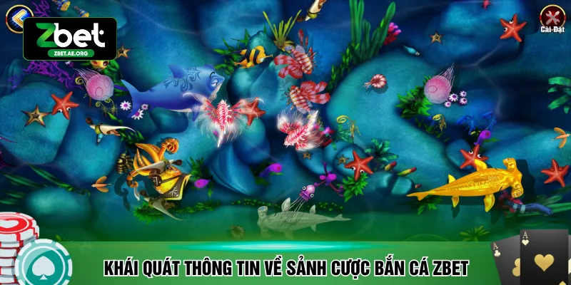 Khái quát thông tin về sảnh cược bắn cá ZBET